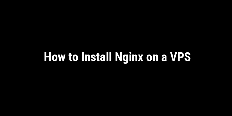 How to Install Nginx on a VPS